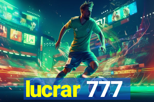 lucrar 777